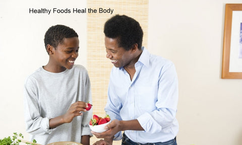 Healthy Foods Heal the Body